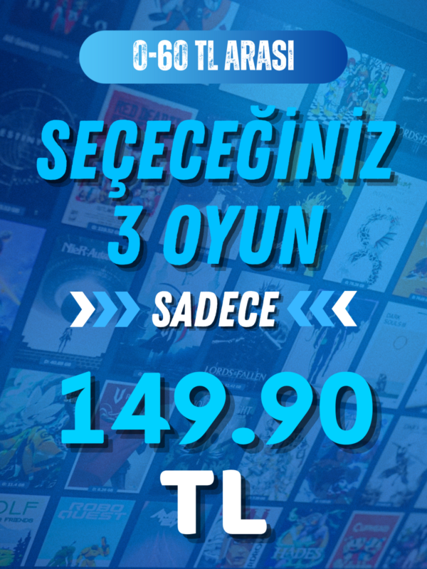 Seçeceğiniz 3 Oyun 150 TL